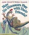 How do Dinosaurs play with friends