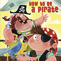How to be a Pirate picture book for kids