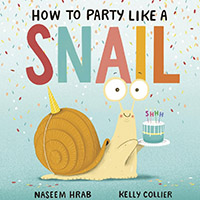 How to Party Like a Snail Picture Book