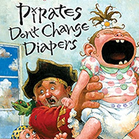 Pirates Don't Change Diapers Pirate Picture Book for kids