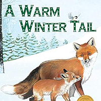 A Warm Winter Tail - Animals in Winter picture book