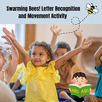 Swarming Bees! Letter Recognition and Movement preschool activity