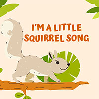 I’m a Little Squirrel Song and Preschool Activity
